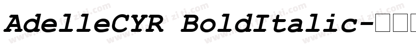 AdelleCYR BoldItalic字体转换